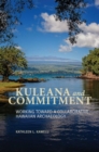 Kuleana and Commitment : Working toward a Collaborative Hawaiian Archaeology - Book