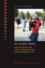 DV-Made China : Digital Subjects and Social Transformations after Independent Film - Book