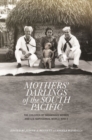 Mothers' Darlings of the South Pacific : The Children of Indigenous Women and U.S. Servicemen, World War II - Book