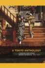 A Tokyo Anthology : Literature from Japan's Modern Metropolis, 1850-1920 - Book