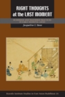 Right Thoughts at the Last Moment : Buddhism and Deathbed Practices in Early Medieval Japan - Book