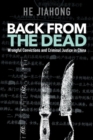Back from the Dead : Criminal Justice and Wrongful Convictions in China - Book