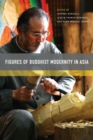 Figures of Buddhist Modernity in Asia - Book