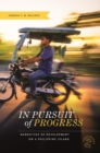 In Pursuit of Progress : Narratives of Development on a Philippine Island - Book
