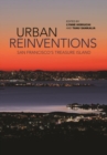 Urban Reinventions : San Francisco's Treasure Island - Book