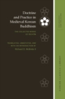 Doctrine and Practice in Medieval Korean Buddhism : The Collected Works of ?ich’?n - Book