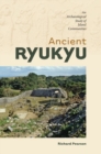 Ancient Ryukyu : An Archaeological Study of Island Communities - Book