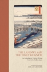 The Land We Saw, the Times We Knew : An Anthology of Zuihitsu Writing from Early Modern Japan - Book