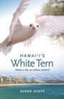 Hawai‘i’s White Tern : Manu-o-Ku, an Urban Seabird - Book