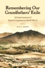 Remembering Our Grandfathers' Exile : US Imprisonment of Hawai'i's Japanese in World War II - Book