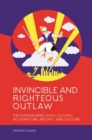 Invincible and Righteous Outlaw : The Korean Hero Hong Gildong in Literature, History, and Culture - Book