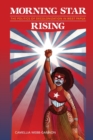 Morning Star Rising : The Politics of Decolonization in West Papua - Book