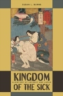 Kingdom of the Sick : A History of Leprosy and Japan - Book