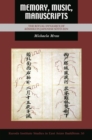 Memory, Music, Manuscripts : The Ritual Dynamics of Koshiki in Japanese Soto Zen - Book