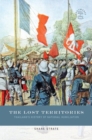 The Lost Territories : Thailand’s History of National Humiliation - Book