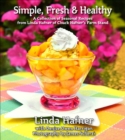 Simple, Fresh & Healthy : A Collection of Seasonal Recipes - Book