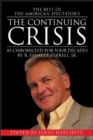 The Continuing Crisis : As Chronicled for Four Decades by R. Emmett Tyrrell, Jr. - Book