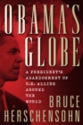 Obama's Globe : A President's Abandonment of US Allies Around the World - Book