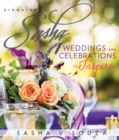 Signature Sasha: Weddings and Celebrations to Inspire : Weddings and Celebrations to Inspire - Book