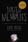 Buried Memories : A Vulnerable Girl and Her Story of Survival - Book