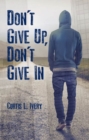 Don't Give Up, Don't Give In - Book