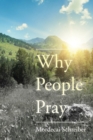 Why People Pray : The Universal Power of Prayer - Book