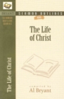 Sermon Outlines on the Life of Christ - Book