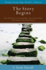 The Story Begins - The Authority of the Bible, the Triune God, the Great and Good God - Book