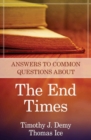 Answers to Common Questions About the End Times - Book