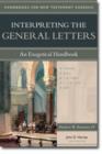 Interpreting the General Letters - An Exegetical Handbook - Book