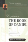 Exploring the Book of Daniel : An Expository Commentary - Book