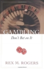 Gambling: Don`t Bet on It - Book