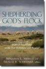 Shepherding God`s Flock - Biblical Leadership in the New Testament and Beyond - Book