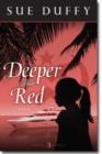 Deeper Than Red - A Novel - Book