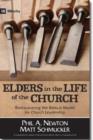 Elders in the Life of the Church - Rediscovering the Biblical Model for Church Leadership - Book