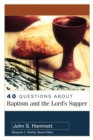 40 Questions About Baptism and the Lord`s Supper - Book