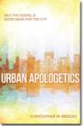 Urban Apologetics - Answering Challenges to Faith for Urban Believers - Book