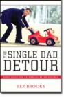 The Single Dad Detour - Directions for Fathering After Divorce - Book