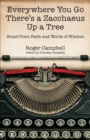 Everywhere You Go There's a Zacchaeus Up a Tree - Small-Town Faith and Words of Wisdom from Roger Campbell's Newspaper Columns - Book