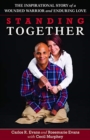Standing Together - The Inspirational Story of a Wounded Warrior and Enduring Love - Book