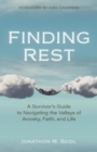 Finding Rest - A Survivor`s Guide to Navigating the Valleys of Anxiety, Faith, and Life - Book