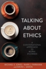 Talking About Ethics – A Conversational Approach to Moral Dilemmas - Book