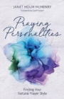 Praying Personalities : Finding Your Natural Prayer Style - Book