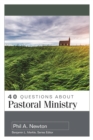40 Questions About Pastoral Ministry - eBook