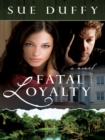 Fatal Loyalty - eBook