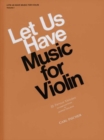 Let Us Have Music for Violin - Book