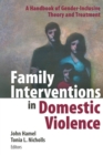 Family Interventions in Domestic Violence : A Handbook of Gender-inclusive Theory and Treatment - Book