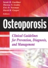 Osteoporosis : Clinical Guideline for Prevention, Diagnosis and Management - Book