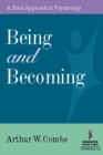 Being and Becoming : A Field Approach to Psychology - PhD Arthur Combs