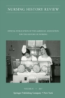 Nursing History Review, Volume 25 : Official Journal of the American Association for the History of Nursing - Book